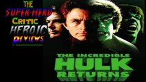 The Incredible Hulk Returns | The Super Hero Critic