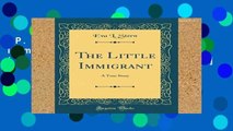 [P.D.F] The Little Immigrant: A True Story (Classic Reprint) [E.P.U.B]
