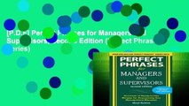 [P.D.F] Perfect Phrases for Managers and Supervisors, Second Edition (Perfect Phrases Series)