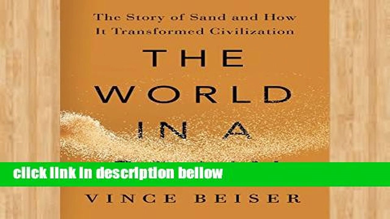 Popular The World in a Grain , The Story of Sand and How It Transformed Civilization