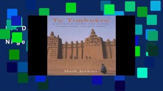 [P.D.F] To Timbuktu: A Journey Down the Niger [E.P.U.B]