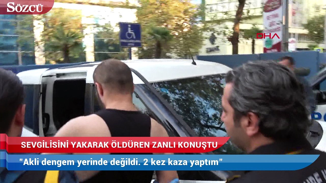 Sevgilisini benzin döküp yakarak öldüren zanlı olayı anlattı