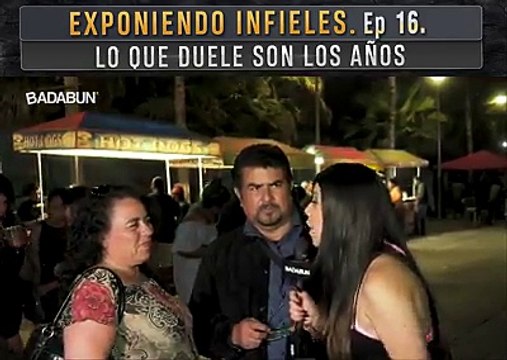 Exponiendo infieles Ep. 16 Lo que duele son los años. Badabun Exponiendo infieles Ep. 16 Lo que duele son los años. Badabun