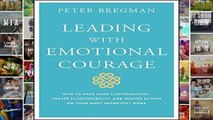 Popular Leading With Emotional Courage: How to Have Hard Conversations, Create Accountability, And
