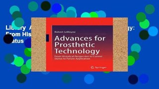 Library  Advances for Prosthetic Technology: From Historical Perspective to Current Status to