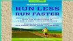 Popular Runner s World Run Less, Run Faster: Become a Faster, Stronger Runner with the