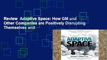 Review  Adaptive Space: How GM and Other Companies are Positively Disrupting Themselves and