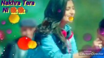 Nakhra Tera Ni || Best Whats App Video || Lovely Status Video 2018