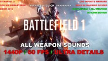 BATTLEFIELD 1 ALL WEAPON SOUNDS & ANIMATIONS