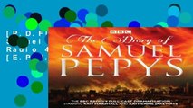 [P.D.F] The Diary of Samuel Pepys: The BBC Radio 4 full-cast dramatisation [E.P.U.B]