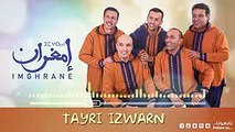 Imghrane - Tayri Izwarn | إمغران - تايري إزوارن