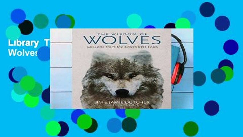 Library  The Wisdom of Wolves