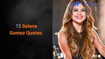 Top Quotes From Selena Gomez