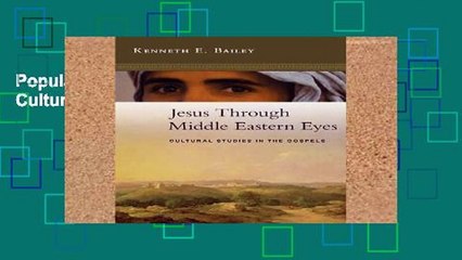 Popular Jesus Through Middle Eastern Eyes: Cultural Studies in the Gospels