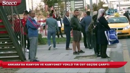 Ankara’da kamyon ve kamyonet yüklü TIR üst geçide çarptı