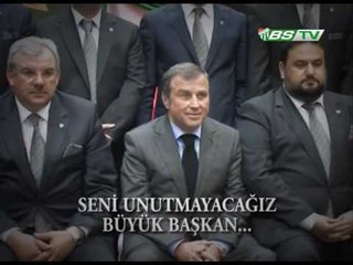 Seni Unutmayacağız Büyük Başkan... (07.05.2013)