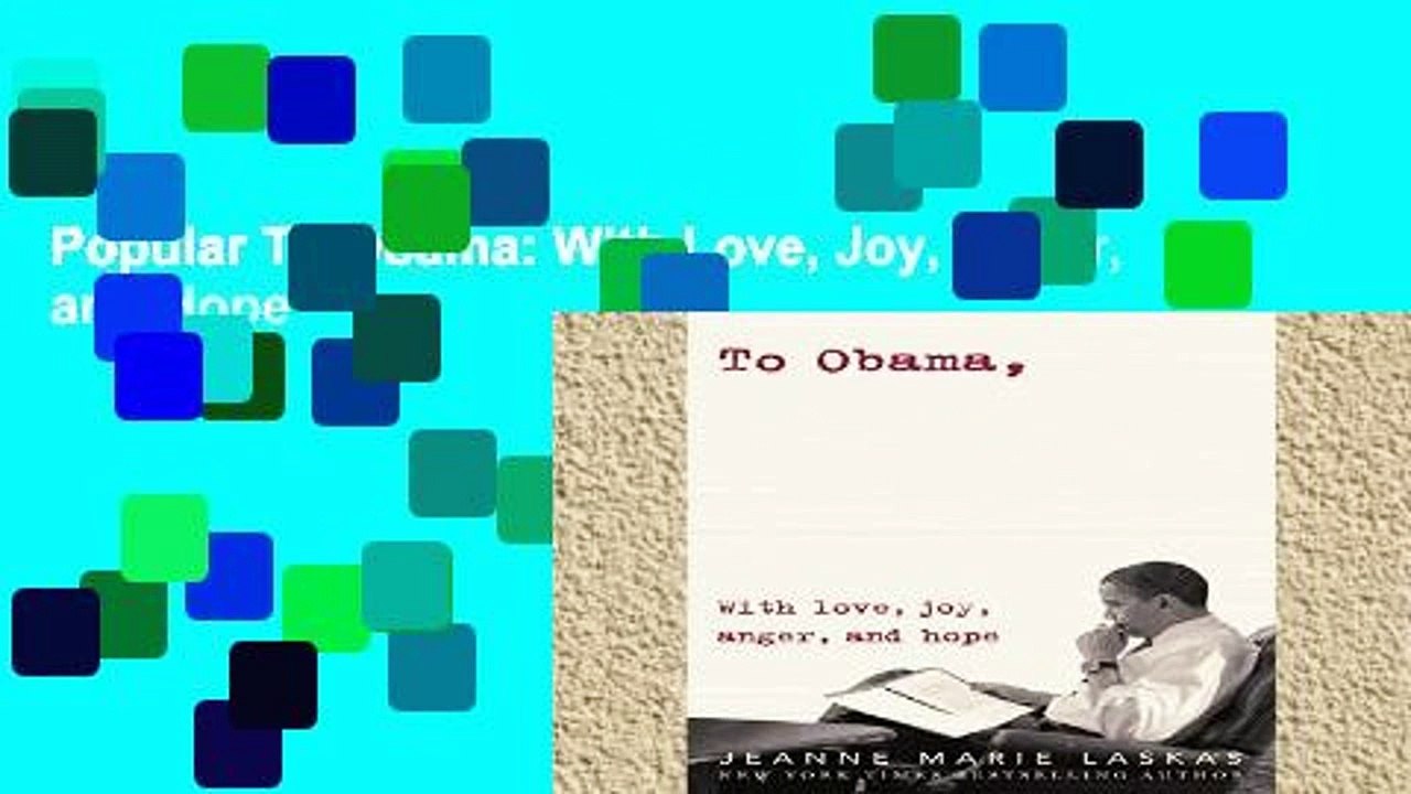 Popular To Obama: With Love, Joy, Anger, and Hope