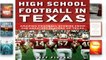 Popular High School Football in Texas: Amazing Football Stories from the Greatest Players of Texas