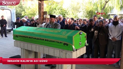 İbrahim Kalın’ın acı günü!