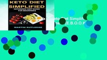 D.O.W.N.L.O.A.D [P.D.F] Keto Diet Simplified: Ketogenic Guide For Beginners [E.B.O.O.K]