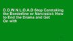 D.O.W.N.L.O.A.D Stop Caretaking the Borderline or Narcissist: How to End the Drama and Get On with