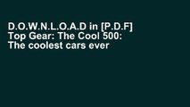 D.O.W.N.L.O.A.D in [P.D.F] Top Gear: The Cool 500: The coolest cars ever made (Top Gear
