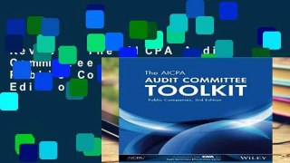 Review  The AICPA Audit Committee Toolkit: Public Companies, 3rd Edition