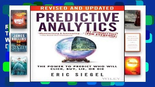 Review Predictive Analytics: The Power to Predict Who Will Click, Buy, Lie, or Die