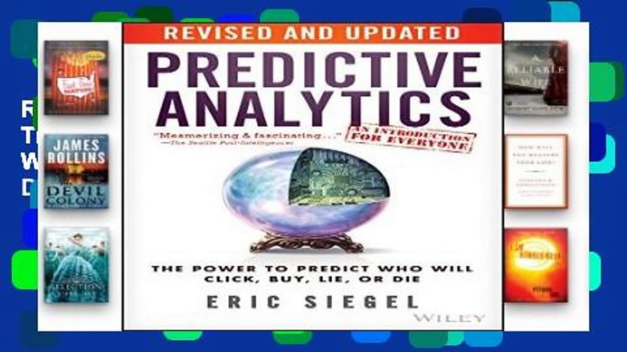 Review  Predictive Analytics: The Power to Predict Who Will Click, Buy, Lie, or Die