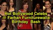 Sussanne, Dia, Sophie & Entire Bollywood Celebs@Farhan Furniturewalla Birthday Bash |News & Gossip