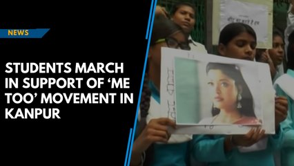 Students march in support of ‘Me Too’ movement in Kanpur