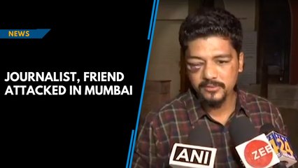 Journalist, friend attacked by unidentified miscreants in Mumbai