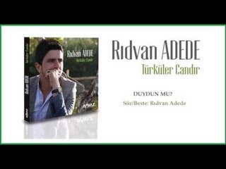 Rıdvan Adede - Duydun mu?