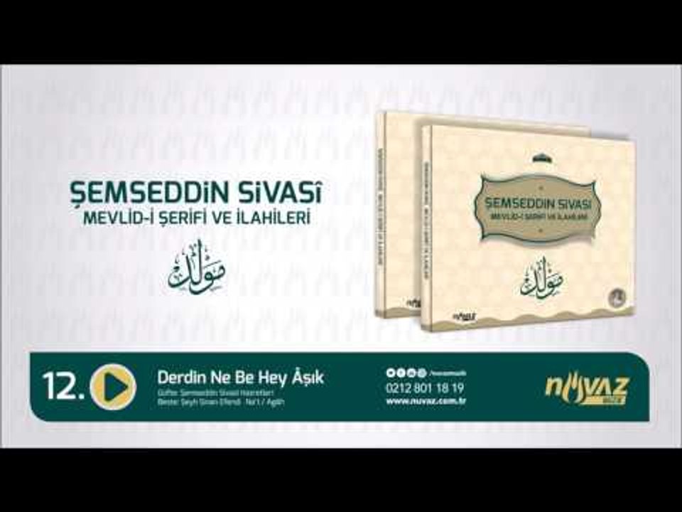 Şemseddin Sivasî Mevlid-i Şerifi ve İlahileri - Derdin Ne Be Hey Âşık