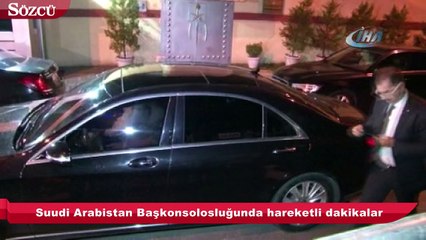 Suudi Arabistan Başkonsolosluğunda hareketli dakikalar