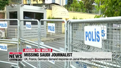 Download Video: UK, France, Germany demand response on Jamal Khashoggi's disappearance