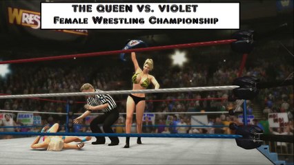 THE QUEEN VS. VIOLET FEMALE WRESTLING CHAMPIONSHIP MATCH