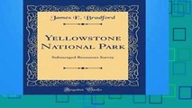 D.O.W.N.L.O.A.D [P.D.F] Yellowstone National Park: Submerged Resources Survey (Classic Reprint)