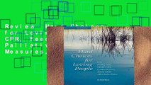 Review  Hard Choices for Loving People: CPR, Feeding Tubes, Palliative Care, Comfort Measures, and
