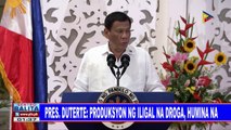 Pres. #Duterte: Produksyon ng iligal na droga, humina na