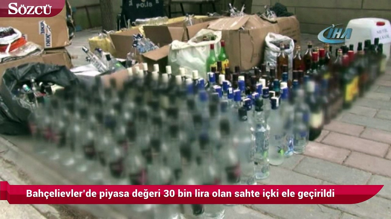 Bahçelievler’de piyasa değeri 30 bin lira olan sahte içki ele geçirildi