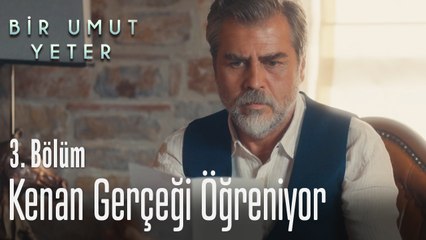 Kenan gerçeği öğreniyor - Bir Umut Yeter 3. Bölüm