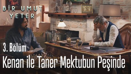 Kenan ile Taner mektubun peşine düşüyor - Bir Umut Yeter 3. Bölüm