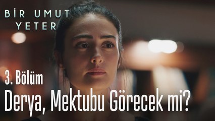 Derya mektubu görecek mi? - Bir Umut Yeter 3. Bölüm