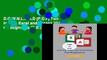 D.O.W.N.L.O.A.D [P.D.F] Two in One: Excel and Access 2018 for Beginners [E.B.O.O.K]