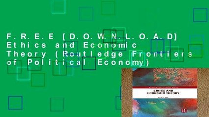 F.R.E.E [D.O.W.N.L.O.A.D] Ethics and Economic Theory (Routledge Frontiers of Political Economy)