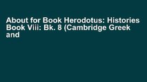 About for Book Herodotus: Histories Book Viii: Bk. 8 (Cambridge Greek and Latin Classics) Complete