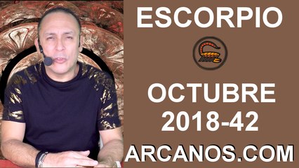 HOROSCOPO ESCORPIO-Semana 2018-42-Del 14 al 20 de octubre de 2018-ARCANOS.COM