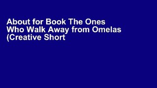 About for Book The Ones Who Walk Away from Omelas (Creative Short Stories) Complete