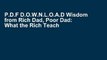 P.D.F D.O.W.N.L.O.A.D Wisdom from Rich Dad, Poor Dad: What the Rich Teach Their Kids About